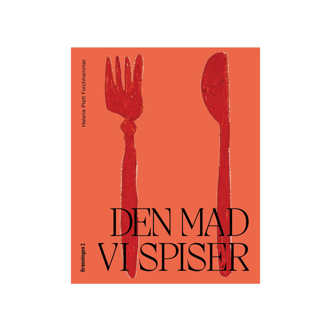 Den mad vi spiser, kogebog af Helene Forchhammer, Oliviers & Co