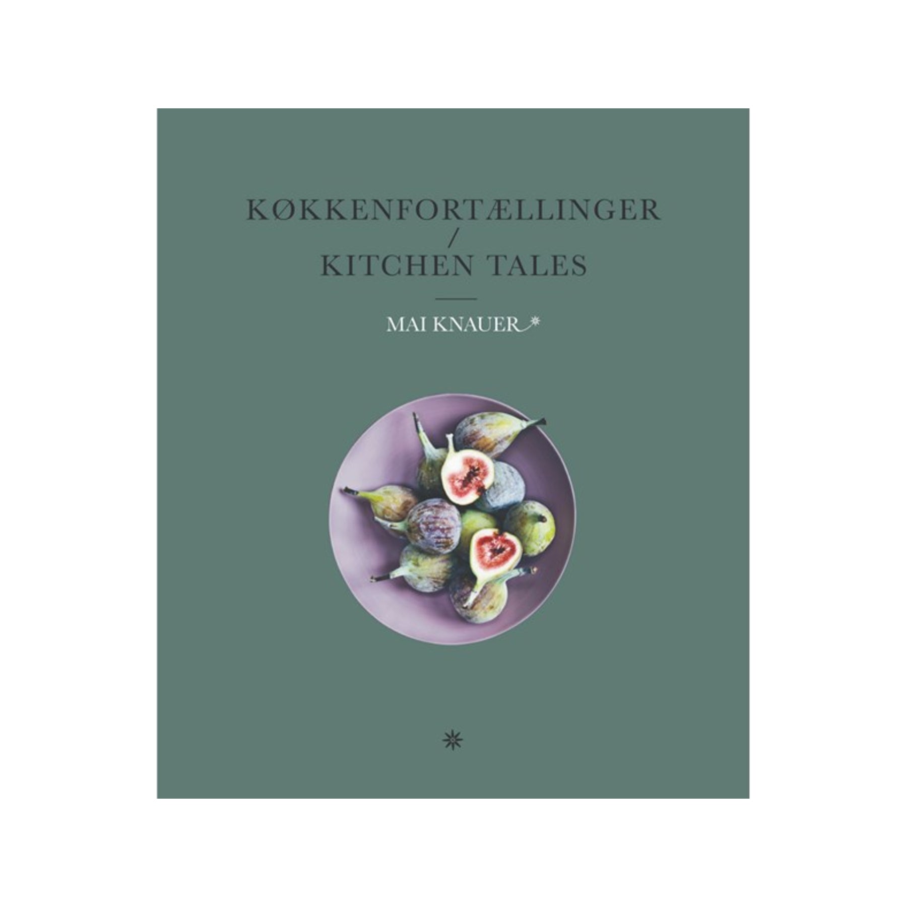 Køkkenfortællinger / Kitchen Tales af Mai Knauer