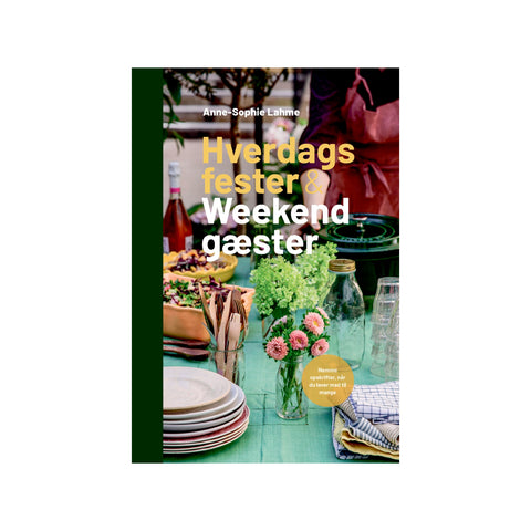 Kogebog Hverdagsfester & Weekendgæster af Anne-Sophie Lahme hos Oliviers & Co